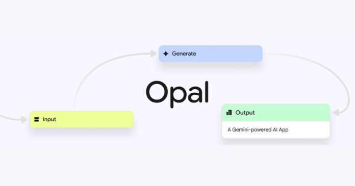 Google’s New Opal Tool Turns Prompts into Apps