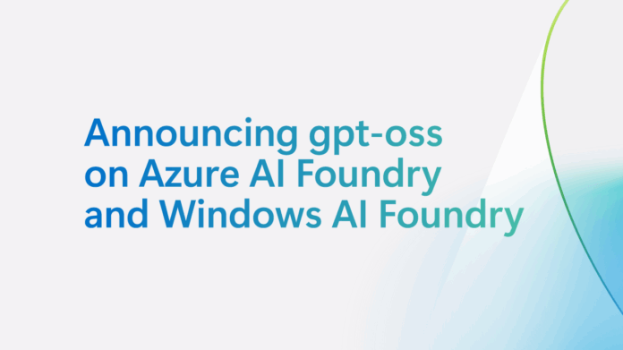 OpenAI’s open‑source model: gpt‑oss on Azure AI Foundry and Windows AI Foundry 