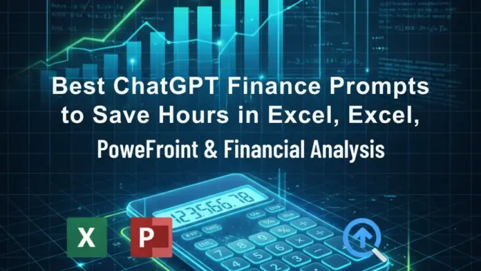 10 Best ChatGPT Finance Prompts to Save Hours in Excel, PowerPoint & Financial Analysis