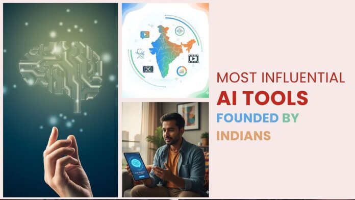 Top AI Tools Founded By Indians In 2025 