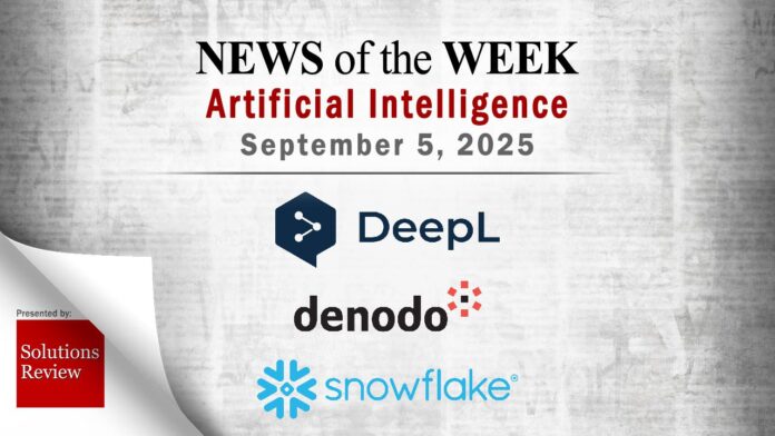 Artificial-Intelligence-2025-09-05-1.jpg Artificial Intelligence News for the Week of September 5; Updates from DeepL, Denodo, Snowflake & More