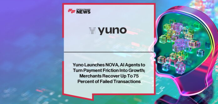 Yuno launches NOVA, a suite of AI agents that recovers failed payments through real-time customer outreach on phone and WhatsApp, boosting revenue for merchants like Rappi.