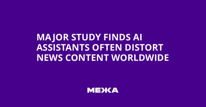 Major Study Finds AI Assistants Often Distort News Content Worldwide