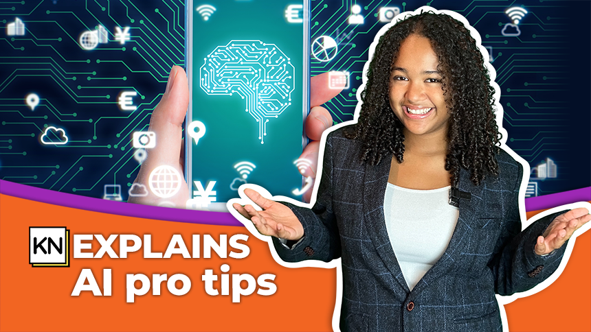 KNE_AI_ProTips_sitecard.png WATCH — Want to use AI like a pro? We’ve got you covered | videoclip