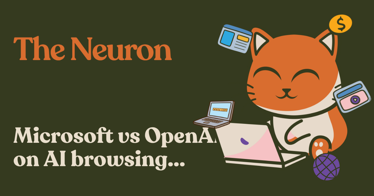 The_Neuron_Header_-_10.24.2025.png Battle of the AI browsers