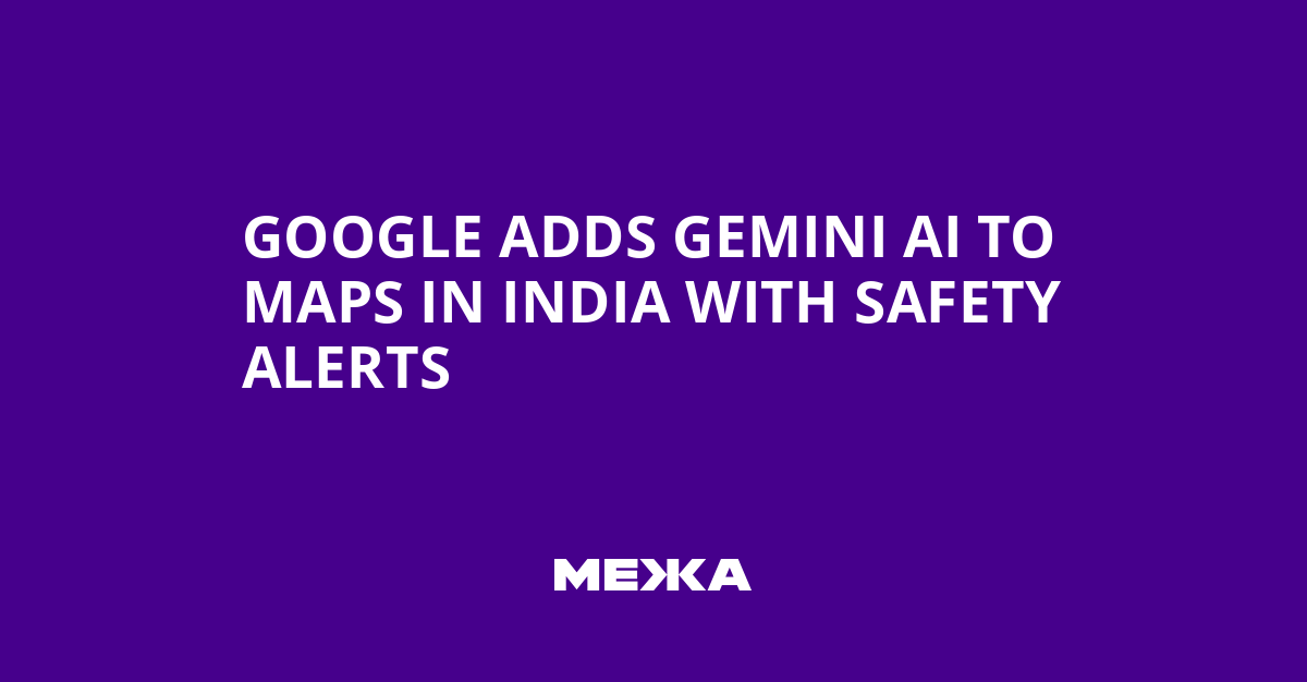 508991.jpg Google Adds Gemini AI to Maps in India with Safety Alerts | Ukraine news