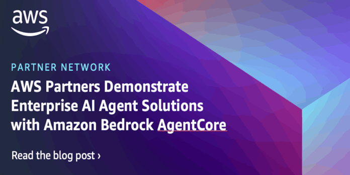 AWS Partners Demonstrate Enterprise AI Agent Solutions with Amazon Bedrock AgentCore