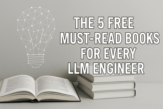 The 5 FREE Must-Read Books for Every LLM Engineer
