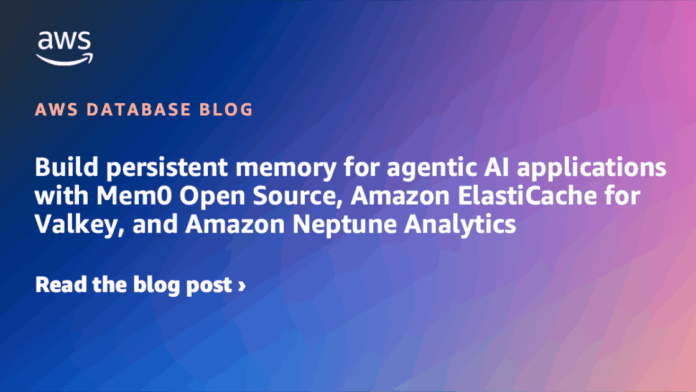 Build persistent memory for agentic AI applications with Mem0 Open Source, Amazon ElastiCache for Valkey, and Amazon Neptune Analytics