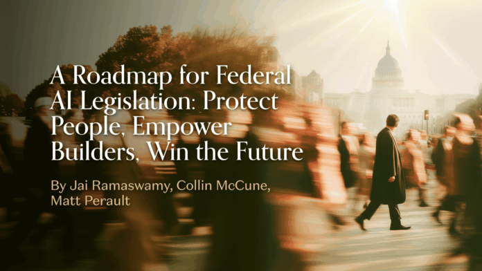 A Roadmap for Federal AI Legislation: Protect People, Empower Builders, Win the Future