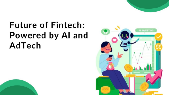 How AI and AdTech Are Powering the Next Wave of Fintech Apps