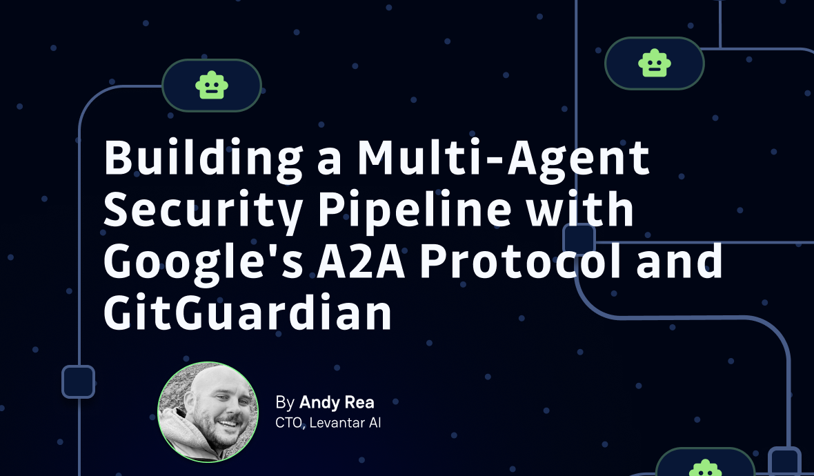 andy-a2a.png Building a Multi-Agent Security Pipeline with Google's A2A Protocol and GitGuardian