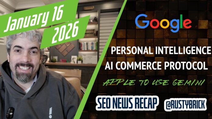 Google Personal Intelligence, Universal Commerce Protocol, Apple Picks Gemini & Ongoing Search Volatility