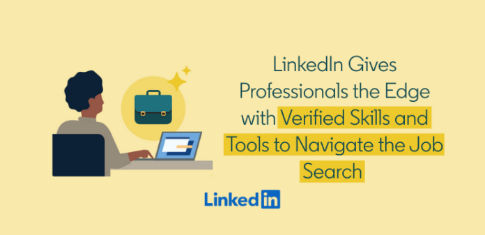 LinkedIn Gives Professionals the Edge with Verified Skills and Tools to Navigate the Job Search