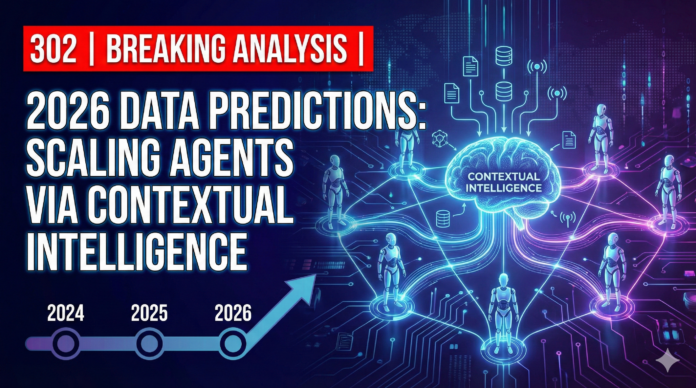 2026 data predictions: Scaling AI agents via contextual intelligence
