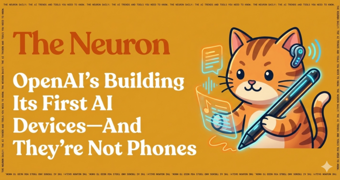 😺 OpenAI and Jony Ive's AI device is a pen?!