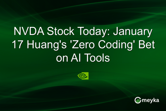 NVDA Stock Today: January 17 Huang's 'Zero Coding' Bet on AI Tools