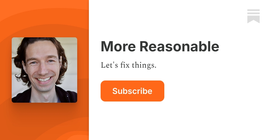 https3A2F2Fmorereasonable.substack.com2Ftwitter2Fsubscribe-card.jpg3Fv3D-17650211026version.jpeg
