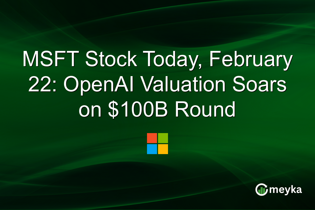 featured_image-10432.png MSFT Stock Today, February 22: OpenAI Valuation Soars on $100B Round