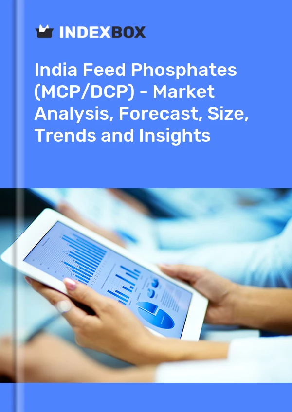Feed Phosphates (MCP/DCP) Market in India | Report - IndexBox