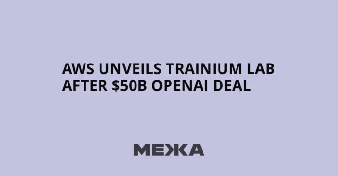 AWS unveils Trainium lab after $50B OpenAI deal | Ukraine news
