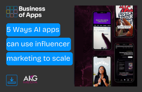 5 Ways AI apps can use influencer marketing to scale