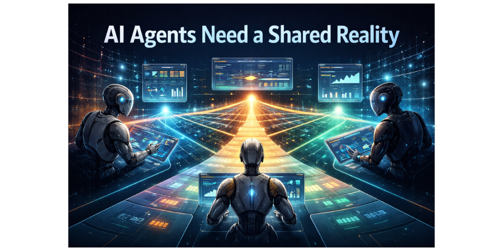 AI-JOURNAL-39-2.png AI Agents Need a Shared Reality