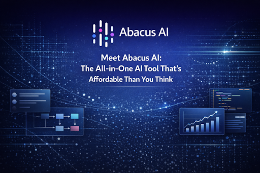 Meet Abacus AI: The All-in-One AI Tool That’s More Affordable Than You Think