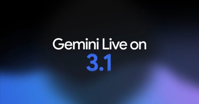 Gemini Live gets ‘biggest upgrade yet’ with Gemini 3.1 Flash Live 