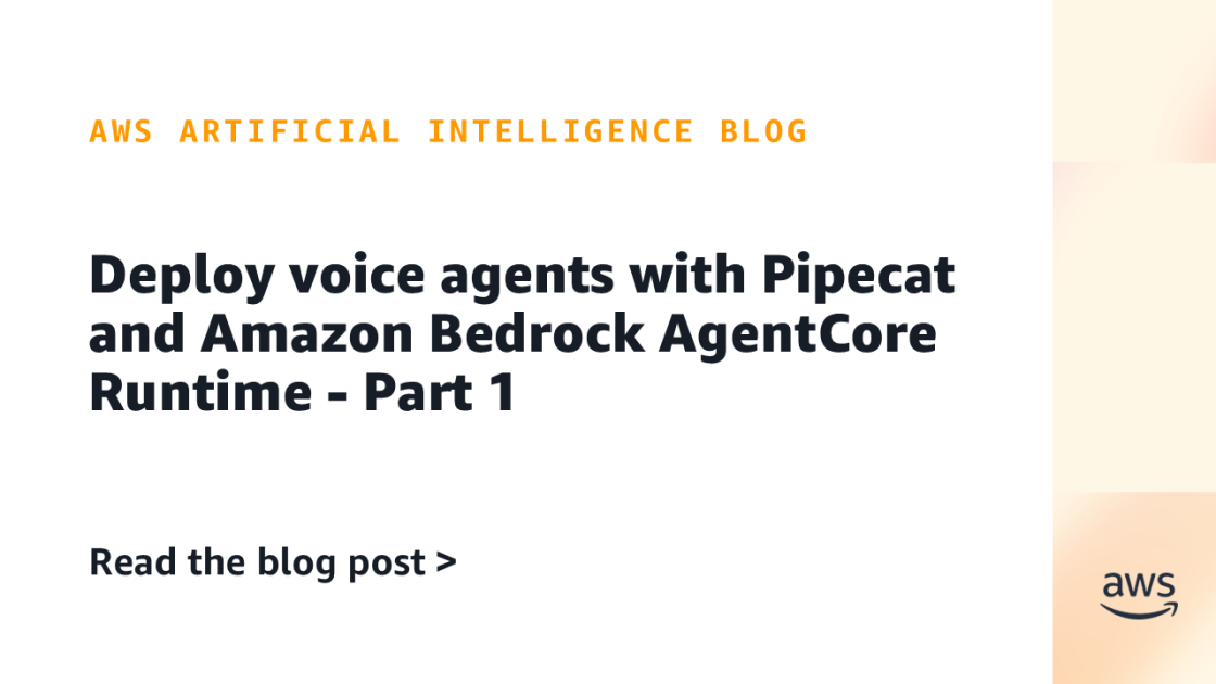 ml-20002-1120x630.png Deploy voice agents with Pipecat and Amazon Bedrock AgentCore Runtime – Part 1