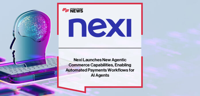 Nexi Launches New Agentic Commerce Capabilities, Enabling Automated Payments Workflows for AI Agents