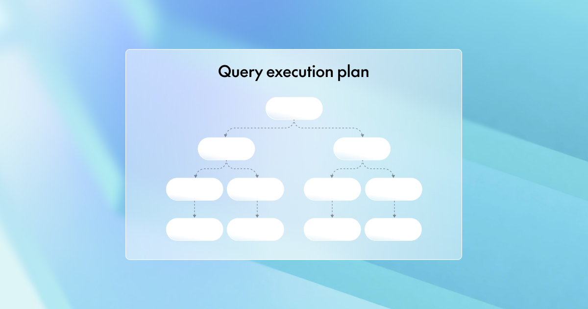 69cece32f241afeefe0b6f8b_20260331_Query_Execution_Plan_Plan_1200x630.jpg