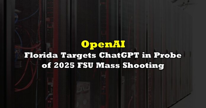 Florida AG Targets OpenAI And ChatGPT in Probe of 2025 FSU Mass Shooting